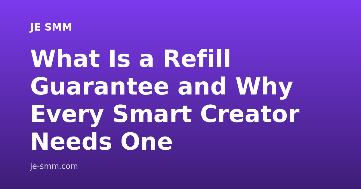 What Is a Refill Guarantee and Why Every Smart Creator Needs One